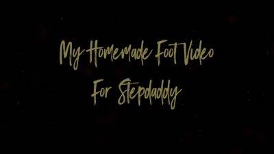 My Homemade Foot Video For Stepdaddy - hotmovs.com - Usa